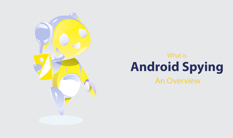 What is Android Spying An Overview