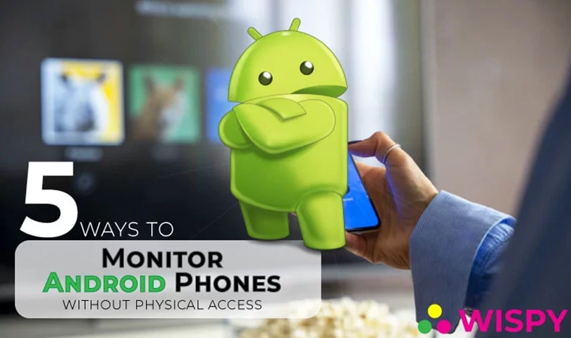 5-Possible-Ways-to-Monitor-Android-Devices-Without-Physical-Access