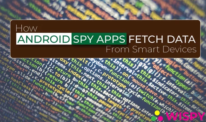 How-Hidden-Android-Spy-Apps-Fetch-Data-from-Smart-Devices