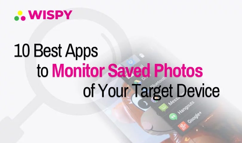 10-Best-Apps-to-Monitor-Saved-Photos-of-Your-Target-Device