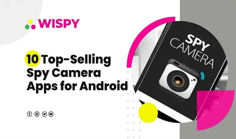 10 Top-Selling Spy Camera Apps for Android 2021