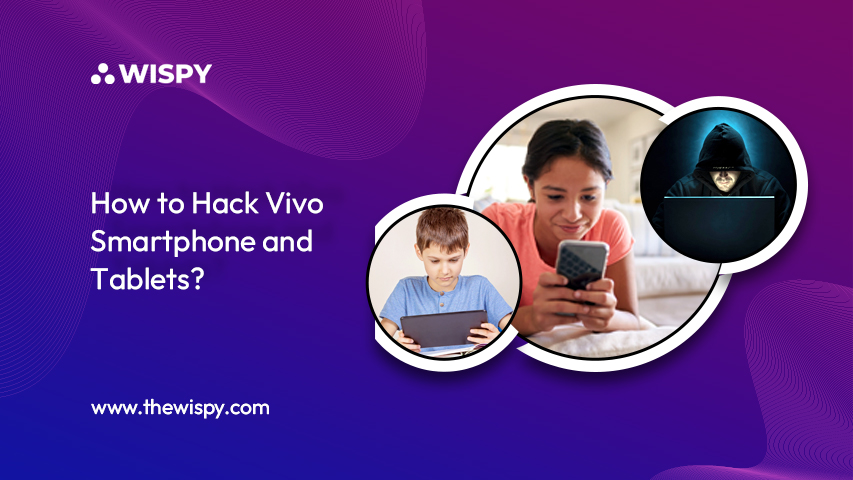 How to Hack Vivo Smartphone and Tablets