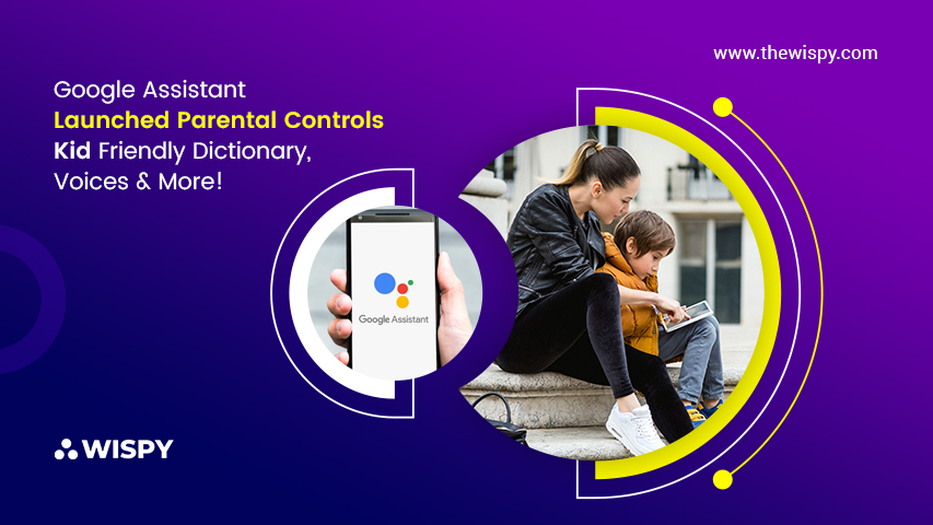 Google Assistant Launched Parental Controls - Kid-Friendly Dictionary, Voices & More!