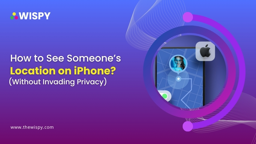 How to See Someones Location on iPhone Without Invading Privacy